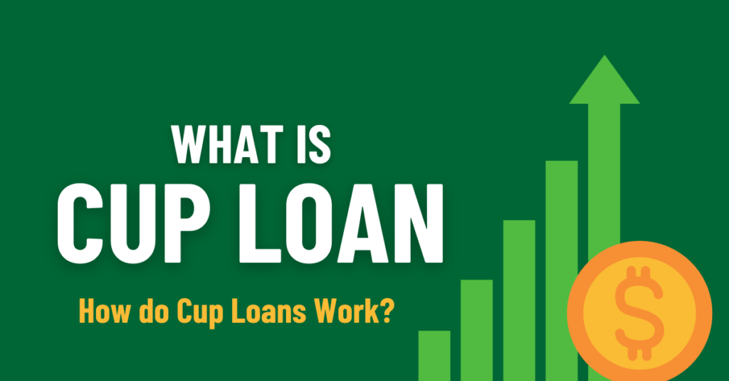 What is a cup loan