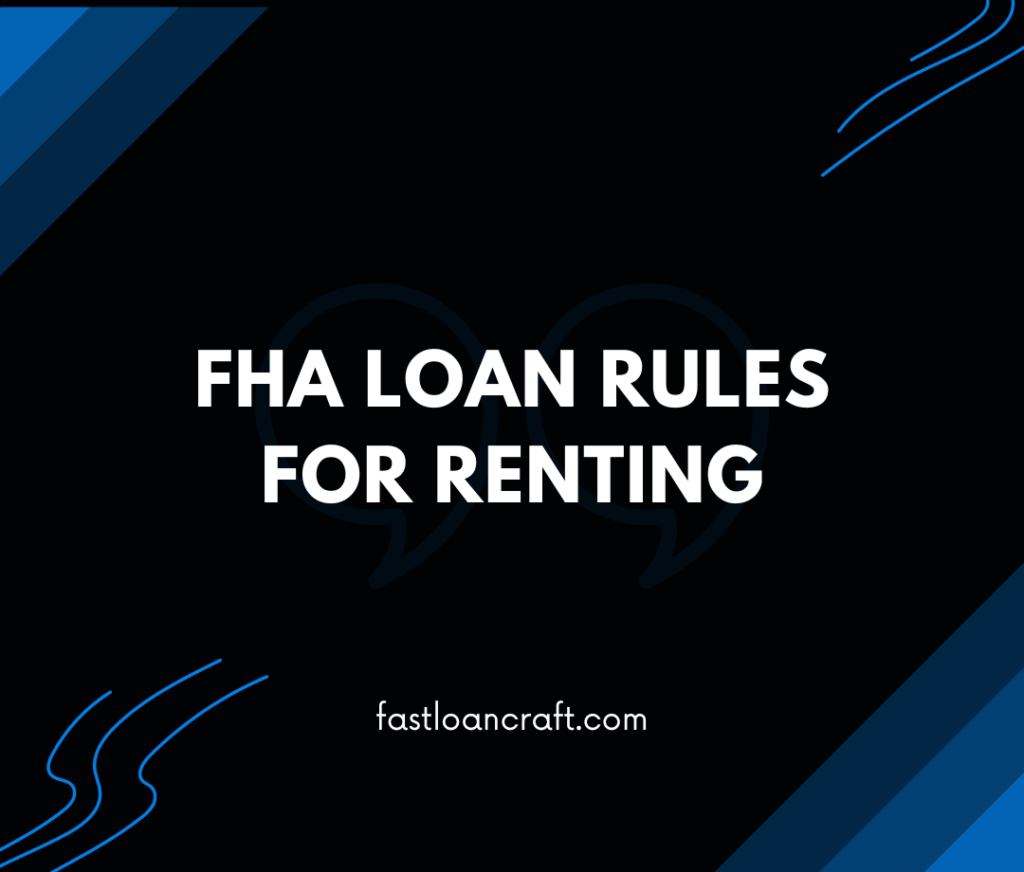 FHA loan rules for renting