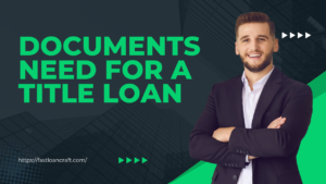 What documents do I need for a Title Loan